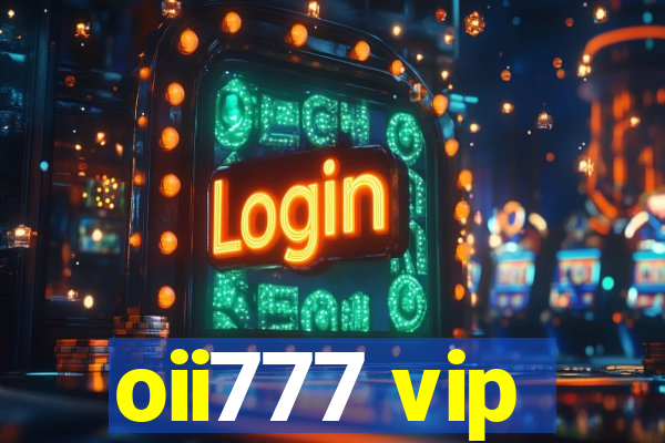 oii777 vip